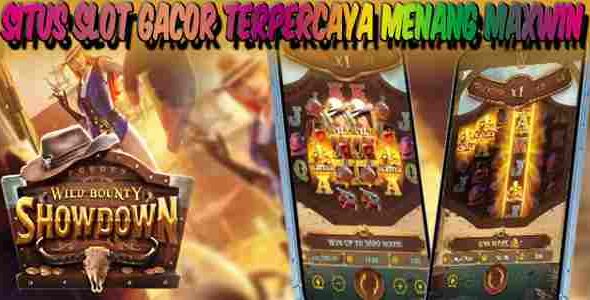 Situs Judi Slot Gacor Terpercaya Gampang Menang Maxwin Wild Bounty Showdown